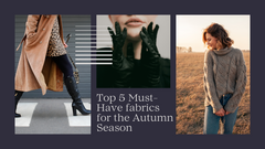 Top 5 Must-Have fabrics for the Autumn Season