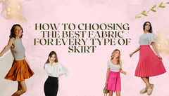 How to Choosing the Best Fabric for Every Type of Skirt