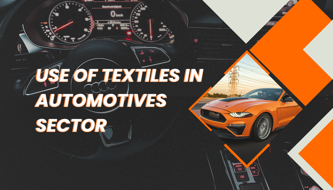 Use of Textiles in Automotives Sector - Brief Overview